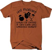 Hot Flashes Would be Better. Umbrella Drinks Funny Menopause T Shirt for Men Large