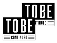 2 Pack! BETO to Be Continued Car Bumper Decal Laptop Tool Box Truck Bumper Funny Vinyl Sticker Political Presidential Election Senate O'Rourke Made in USA 2020