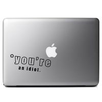 You're an Idiot Funny Grammar Vinyl Sticker Laptop iPhone Cell Decal
