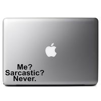 Funny Me Sarcastic Never Joke Vinyl Sticker Laptop iPhone Cell Decal