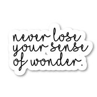 Never Lose A Sense of Wonder Sticker Inspirational Quotes Stickers - 2 Pack - Laptop Stickers - 2.5" Vinyl Decal - Laptop, Phone, Tablet Vinyl Decal Sticker (2 Pack) S9350