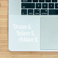 Crazy4Decals Dream IT Believe IT Achieve IT Decal 4" Vinyl Sticker for Laptop Notebook MacBook Air/Pro Dell HP Walls Windows, Computers, Hydro Flasks and More. (White)