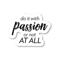Do It with Passion Sticker Motivational Stickers - Laptop Stickers - 2.5" Vinyl Decal - Laptop, Phone, Tablet Vinyl Decal Sticker S183101