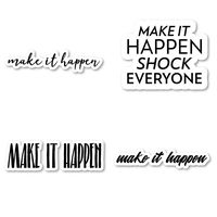 Make It Happen Sticker Pack Inspirational Quotes Stickers - 4 Pack - Laptop Stickers - for Laptop, Phone, Tablet Vinyl Decal Sticker (4 Pack) S211225