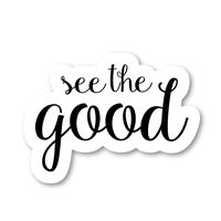 See The Good Sticker Inspirational Stickers - Laptop Stickers - 2.5" Vinyl Decal - Laptop, Phone, Tablet Vinyl Decal Sticker S183114