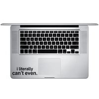I Literally Can't Even Funny White Girl Joke Vinyl Sticker Laptop Keyboard Inside Corner iPhone Cell Decal (3.5" Wide)