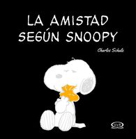 La amistad según Snoopy (Spanish Edition)