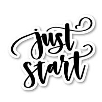 Just Start Sticker Inspirational Quotes Stickers - Laptop Stickers - 2.5" Vinyl Decal - Laptop, Phone, Tablet Vinyl Decal Sticker S81830