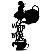 Alice in Wonderland Tea Party - Vinyl Decal Sticker - We're all Mad Here - For wall, vehicle, computer, home decor (7x12 inch, Gloss Black)