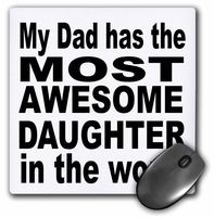 3dRose LLC 8 x 8 x 0.25 Inches Mouse Pad, My Dad has The Most Awesome Daughter in The World, Fatherhood, Daddy (mp_161148_1)