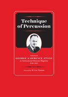 Technique of Percussion: Columns by George Lawrence Stone for International Musician Magazine 1946--1963 (Worship Essentials)