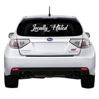 Locally Hated Rear Windshield Outdoor Vinyl Decal Sticker - 29" Wide x 6" Tall