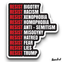 'RESIST BIGOTRY, RACISM, XENOPHOBIA...' Car Window / Macbook / Laptop Decal