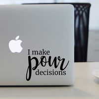 Kate KLC I Make Pour Decisions Decal - Wine Decal - MacBook Decal - Computer Decal - Car Decal - Water Bottle Decal - Yeti Decal - MacBook Sticker - and Stick