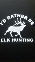 Chase Grace Studio I'd Rather Be Elk Hunting Vinyl Decal Sticker|White| Cars Trucks Vans SUV Laptops Wall Art|5.5" X 5"|CGS490