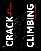 Crack Climbing: The Definitive Guide (Mountaineers Outdoor Expert)