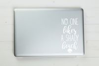 No One Likes A Shady Beach Vinyl Sticker Decal 7"x3.5" (white)