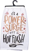 Primitives by Kathy LOL Made You Smile Dish Towel, 28 x 28-Inches, It's A It's A Power Surge Not A Hot Flash