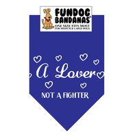 A Lover; Not a Fighter Dog Bandana (One Size Fits Most for Medium to Large Dogs, Royal Blue)
