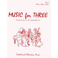 Music for Three: Traditional Christmas Music - Part 2: Violin, Oboe, or Flute