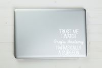 Trust Me I'm Basically A Surgeon Grey's Anatomy Vinyl Sticker Decal 6"x5" (White)