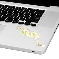 Don't Let The Muggles Get You Down Laptop Trackpad Sticker 2.5" Tall x 4" Wide