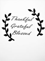 Thankful Grateful Blessed Gratitude Vinyl Decal Sticker|Black|Cars Trucks SUVs Vans Laptops Walls Glass Metal|6.5" X 5"|CGS1107