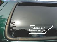 Tennesse State-where My Story Began- Die Cut White Vinyl Window Decal/sticker for Car/ Truck/ Laptop 3"x8"