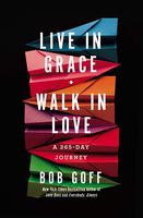 Live in Grace, Walk in Love: A 365-Day Journey