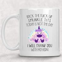 Back the F*ck up Sprinkle Tits/Shank You Unicorn Adult Mug Funny Best Friend Gift Coffee Cup