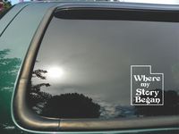 Utah State- Where My Story Began- Die Cut White Vinyl Window Decal/sticker for Car/ Truck/ Laptop 4.5"x5.5"