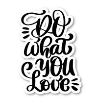 Do What You Love Sticker Cursive Quotes Stickers - Laptop Stickers - 2.5" Vinyl Decal - Laptop, Phone, Tablet Vinyl Decal Sticker S81820
