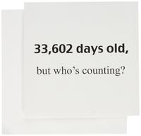 3dRose 33,602 days old but whos counting - Greeting Cards, 6 x 6 inches, set of 12 (gc_112199_2)