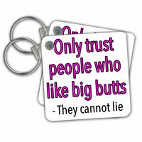 3dRose Only Trust People Who Like Big Butts, Pink - Key Chains, 2,25 x 2,25", Set of 2 (kc_202875_1)