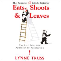 Eats, Shoots & Leaves: The Zero Tolerance Approach to Punctuation
