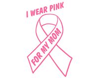 I Wear Pink For My Mom - Breast Cancer (4" x 6") PINK Die Cut Decal Bumper Sticker For Windows, Cars, Trucks, Laptops, Etc