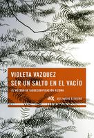 Ser un salto en el vacío (Spanish Edition)