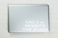 What If We Rewrite The Stars Vinyl Sticker Decal 7"x3" (white)