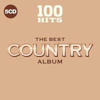 100 Hits: The Best Country Album
