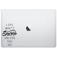 MacBook Sticker Decal - Life Won't Sparkle Unless You do - Matte Black Skins Stickers
