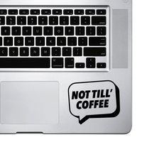 StickAny Palm Series Not Till Coffee Speech Bubble Sticker for MacBook Pro, Chromebook, and Laptops (Black)