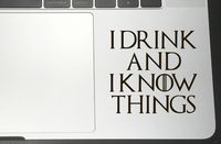 I Drink and I Know Things Vinyl Decals for Car Bumper Window Laptop (Black, 6" x 5.55")
