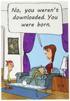 0223 'You Weren't Downloaded' - Funny Mother's Day Greeting Card with 5" x 7" Envelope by NobleWorks