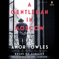 A Gentleman in Moscow: A Novel
