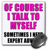 3D Rose"of Course I Talk to Myself Sometimes I Need Expert Advice Pink" Matte Finish Mouse Pad - 8 x 8" - mp_222809_1