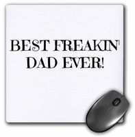 3dRose LLC 8 x 8 x 0.25 Inches Mouse Pad, Best Freakin Dad Ever (mp_184196_1)