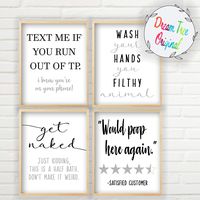 Bathroom Humor Decor - 4 Bathroom Humor Signs (4 Unframed 8x10 inch Prints, Text Me If You Run Out of TP, Would Poop Here Again, Wash Your Hands You Filthy Animal, Get Naked Signs)