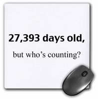 3dRose LLC 8 x 8 x 0.25 Inches Mouse Pad, 27 393 Days Old But Whos Counting Happy 75Th Birthday (mp_108329_1)
