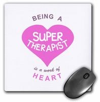 Being a Super Therapist is a work of Heart pink job love appreciation - Mouse Pad, 8 by 8 inches (mp_183888_1)