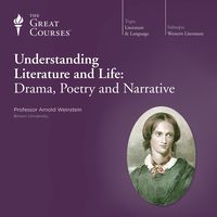 Understanding Literature and Life: Drama, Poetry and Narrative